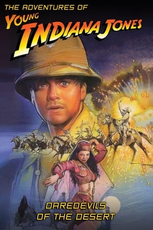 Az ifjú Indiana Jones: 15. Sivatagi fenegyerek (Vakmerő sivatag)