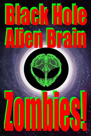 Black Hole Alien Brain Zombies!