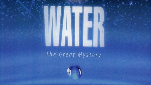 Water: The Great Mystery