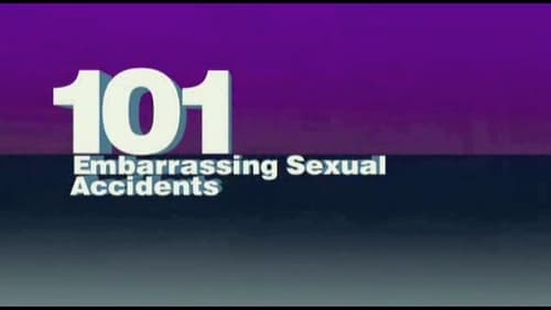 101 Embarrassing Sexual Accidents