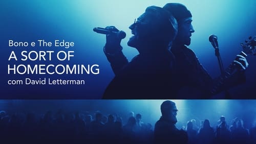 Bono e The Edge A SORT OF HOMECOMING com David Letterman