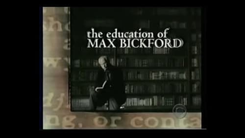 The Education of Max Bickford