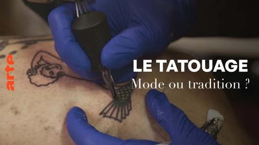 Le tatouage - Mode ou tradition ?
