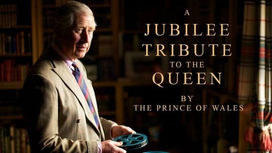 A Jubilee Tribute to The Queen by The Prince of Wales