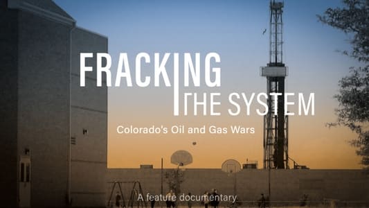 Fracking the System: Colorado's Oil and Gas Wars