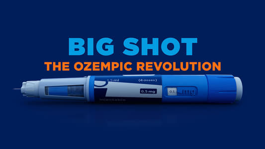 Big Shot: The Ozempic Revolution