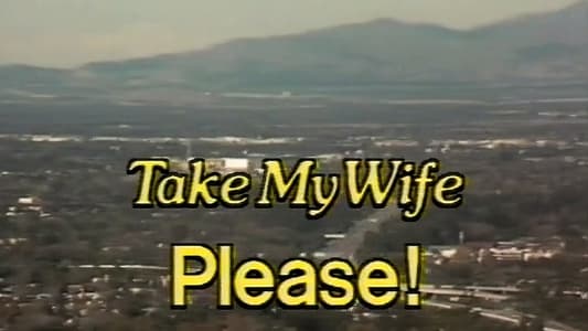 Take My Wife, Please!