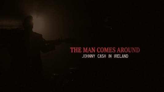 The Man Comes Around: Johnny Cash in Ireland