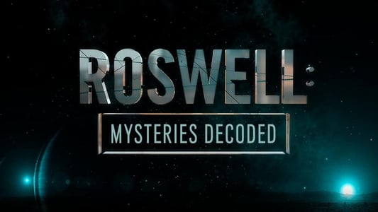 Roswell: Mysteries Decoded