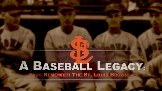 A Baseball Legacy: Fans Remember the St. Louis Browns