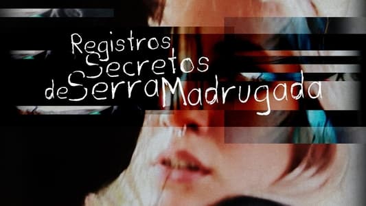 Registros Secretos de Serra Madrugada