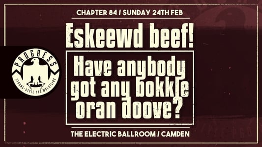 PROGRESS Chapter 84: Eskeewd beef! Have anybody got any bokkle oran doove?