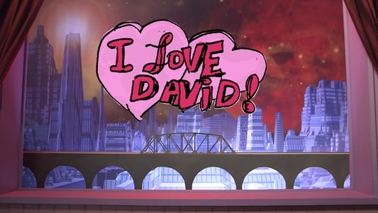 I Love David!