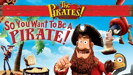 So You Want To Be A Pirate!