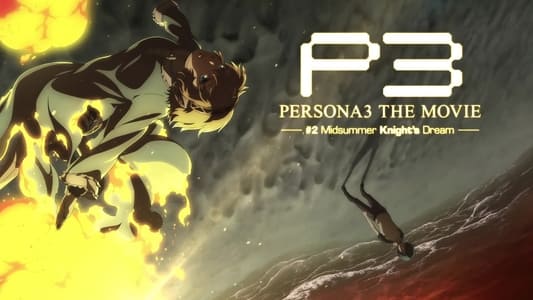 Persona 3: The Movie #2 - Midsummer Knight's Dream