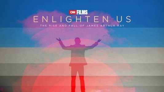 Enlighten Us: The Rise and Fall of James Arthur Ray