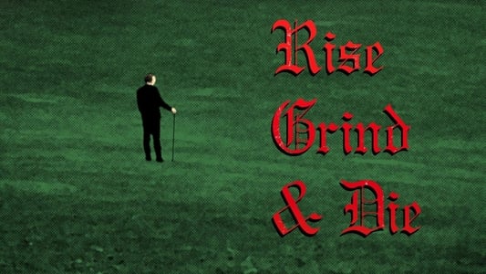 Rise, Grind And Die