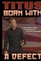Christopher Titus: Born With a Defect