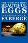 The World's Most Beautiful Eggs: The Genius of Carl Faberge