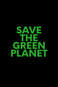 Save the Green Planet