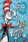 The Cat in the Hat Knows a Lot about That!: Wings and Things
