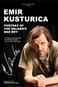 Kusturica: Balkan's bad boy