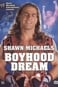 WWE: Shawn Michaels - Boyhood Dream