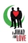 A Jihad for Love