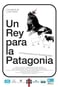 Un rey para la Patagonia