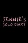 JENNIE'S SOLO DIARY