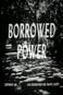 Borrowed Power
