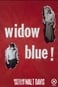 Widow Blue!