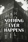 Nothing Ever Happens