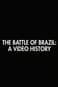 The Battle of Brazil: A Video History
