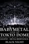 BABYMETAL - Live at Tokyo Dome: Black Night - World Tour 2016