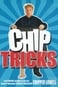 Chip Tricks
