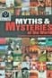 Myths & Mysteries of the World