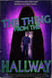 The Thing From The Hallway