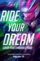 Ride Your Dream
