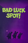Bad Luck Spot!