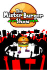 The Mister Burger Show