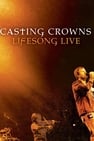 Casting Crowns: LifeSong Live