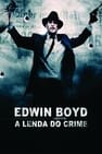 Edwin Boyd – A Lenda do Crime