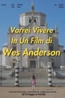 Vorrei Vivere In Un Film di Wes Anderson