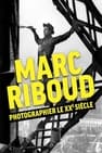 Marc Riboud, photographier le XXème siècle