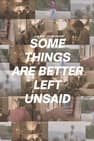 Some Things Are Better Left Unsaid