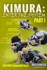 Kimura Enter the System by John Danaher Part 1