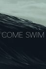 Come Swim