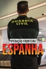 Operação Fronteira: Espanha