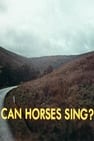Can Horses Sing?